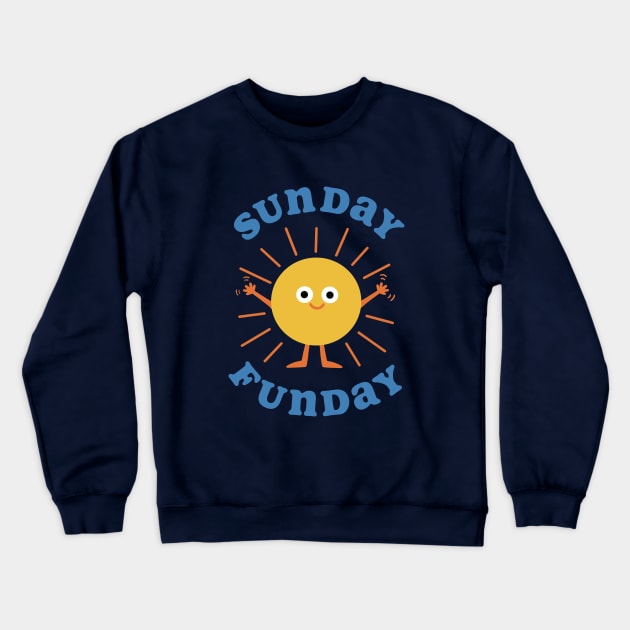 Sunday Funday! - Blue Crewneck Sweatshirt by awesomesaucebysandy